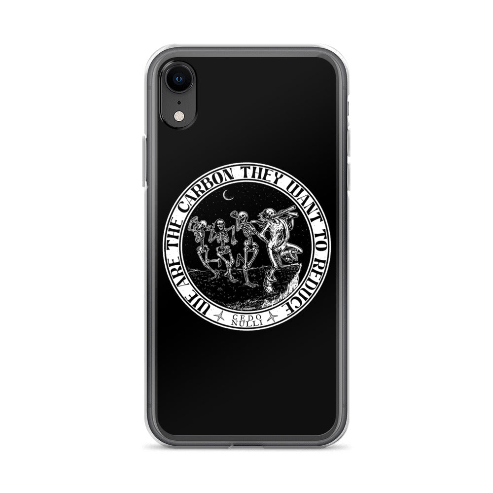 We are the carbon they want to reduce iPhone Case