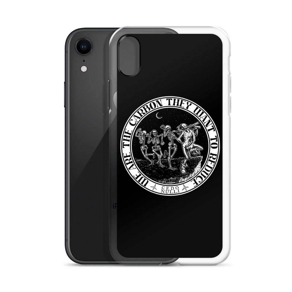 We are the carbon they want to reduce iPhone Case