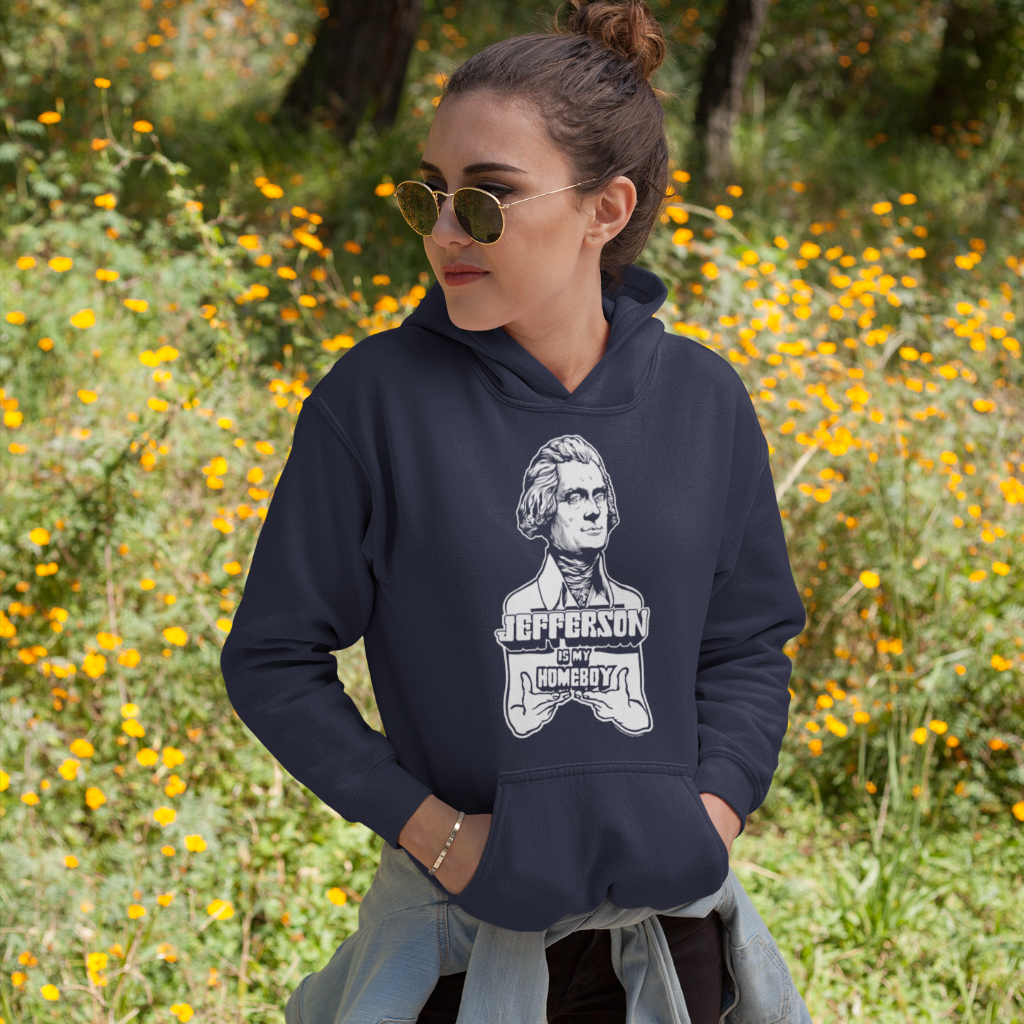 Jefferson Is My Homeboy Hooded Pullover Sweatshirt