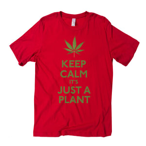 Keep Calm It's Just A Plant Graphic Tee