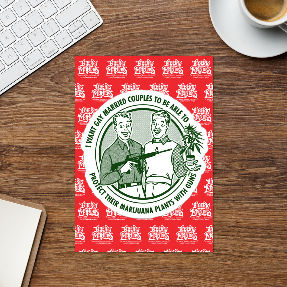 I Want Gay Married Couples To Be Able To Protect Their Marijuana Plants With Guns Jumbo Sticker