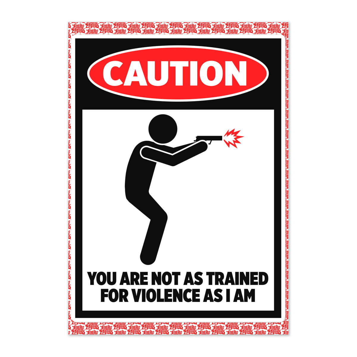 Caution You Are Not As Trained for Violence As I Am Jumbo Sticker