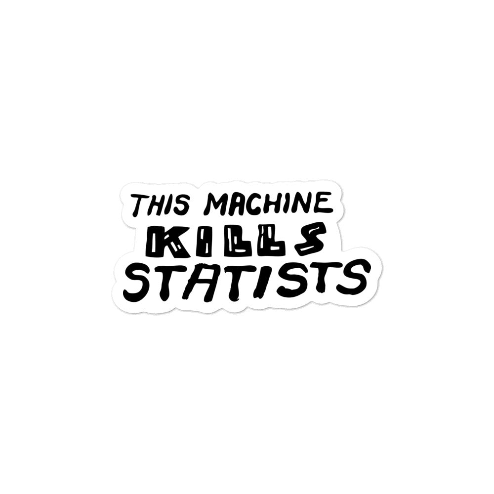 This Machine Kills Statists Sticker