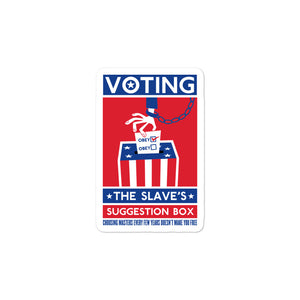 Voting the Slaves Suggestion Box Sticker