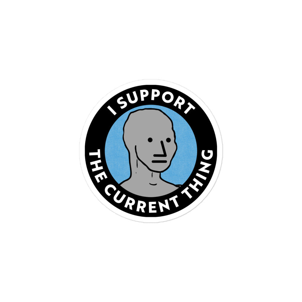 I Support the Current Thing NPC Sticker