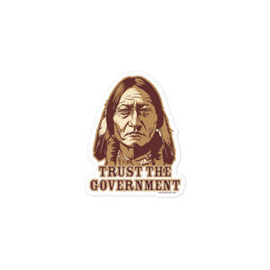 Sitting Bull Trust the Government Sticker