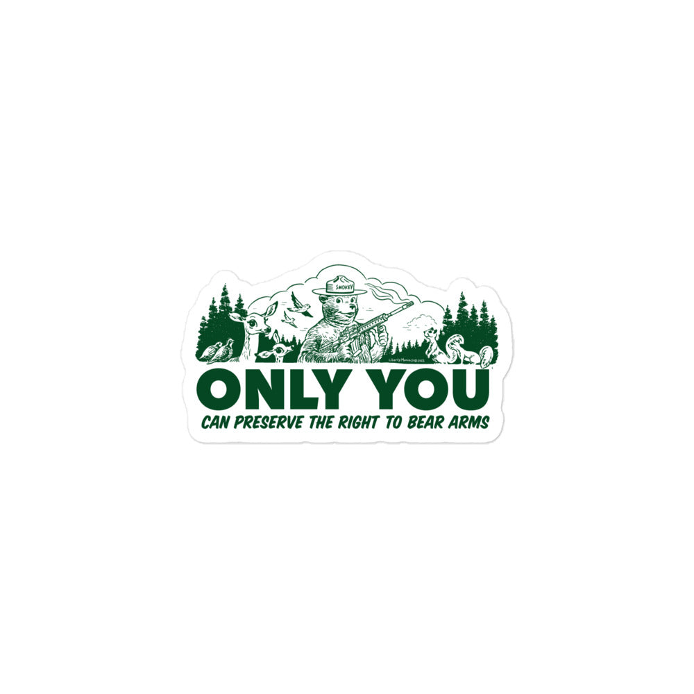 Only You Can Preserve the Right To Bear Arms Sticker