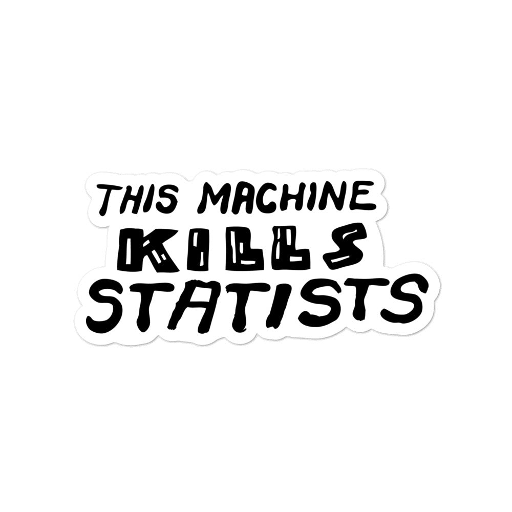 This Machine Kills Statists Sticker