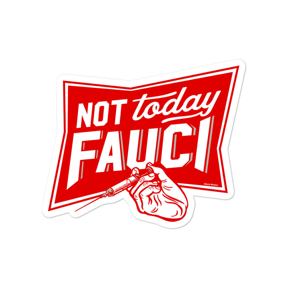 Not Today Fauci Sticker