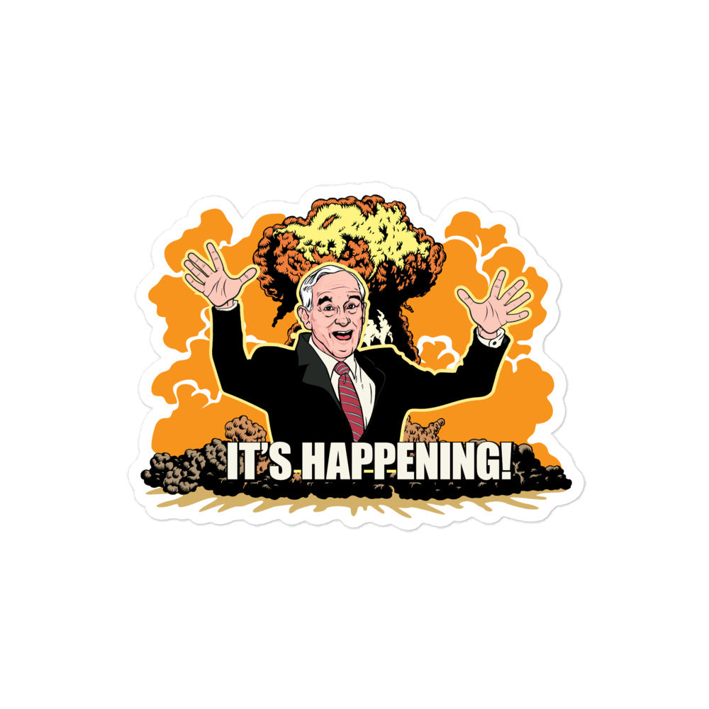 It&#39;s Happening Ron Paul Unabated Apocalypse Sticker