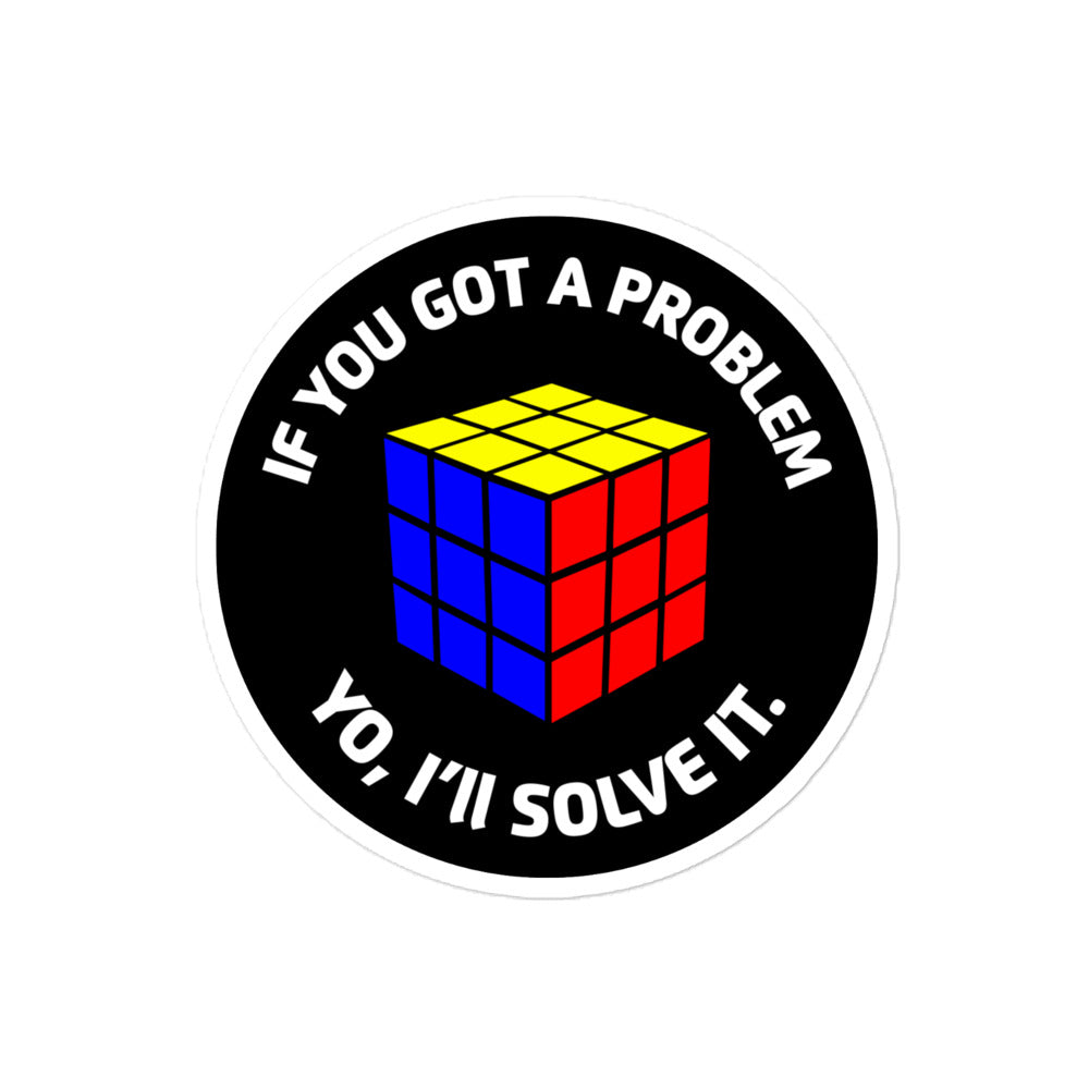 If You Got a Problem, Yo I&#39;ll Solve It Sticker
