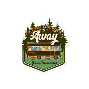 Get Me Away From Democrats RV Sticker