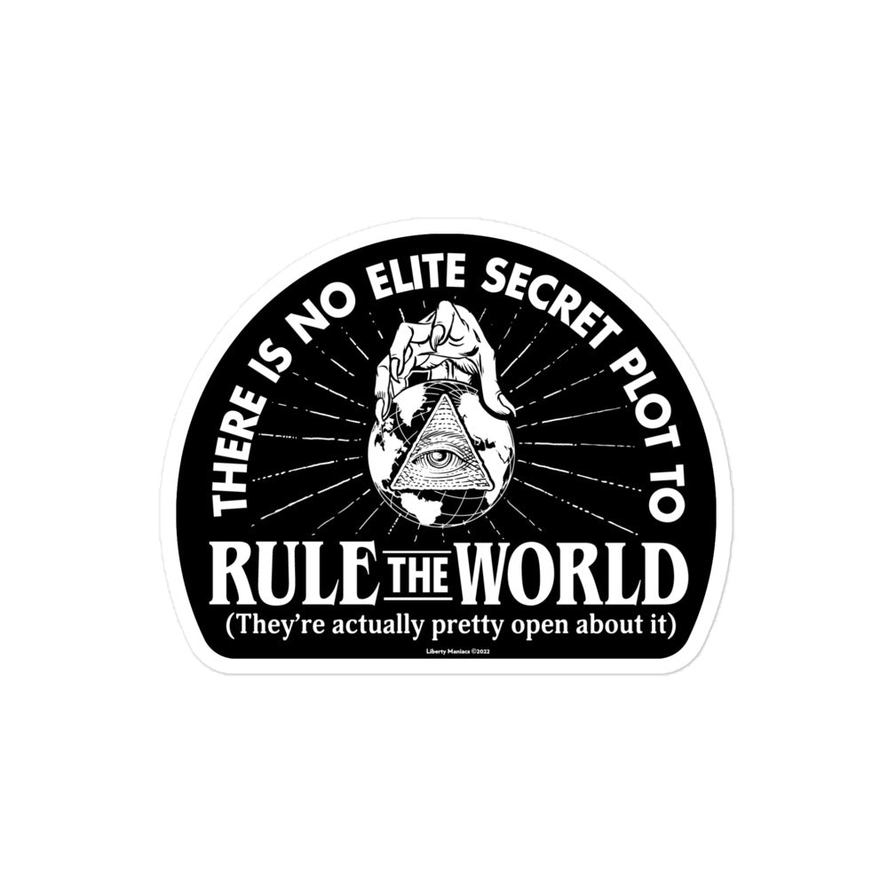 Elite Secret Plot To Rule the World Sticker