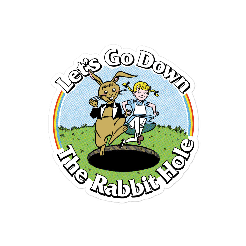 Let's Go Down the Rabbit Hole Sticker