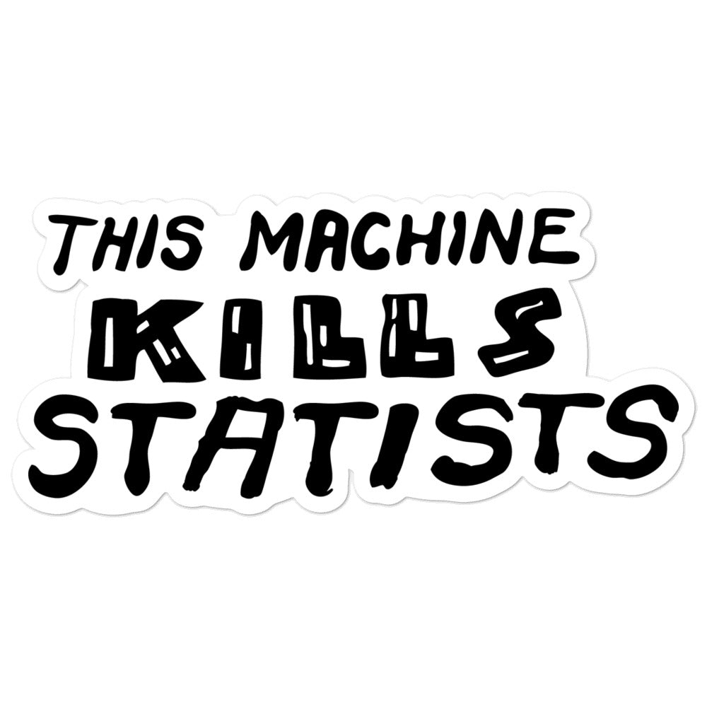 This Machine Kills Statists Sticker