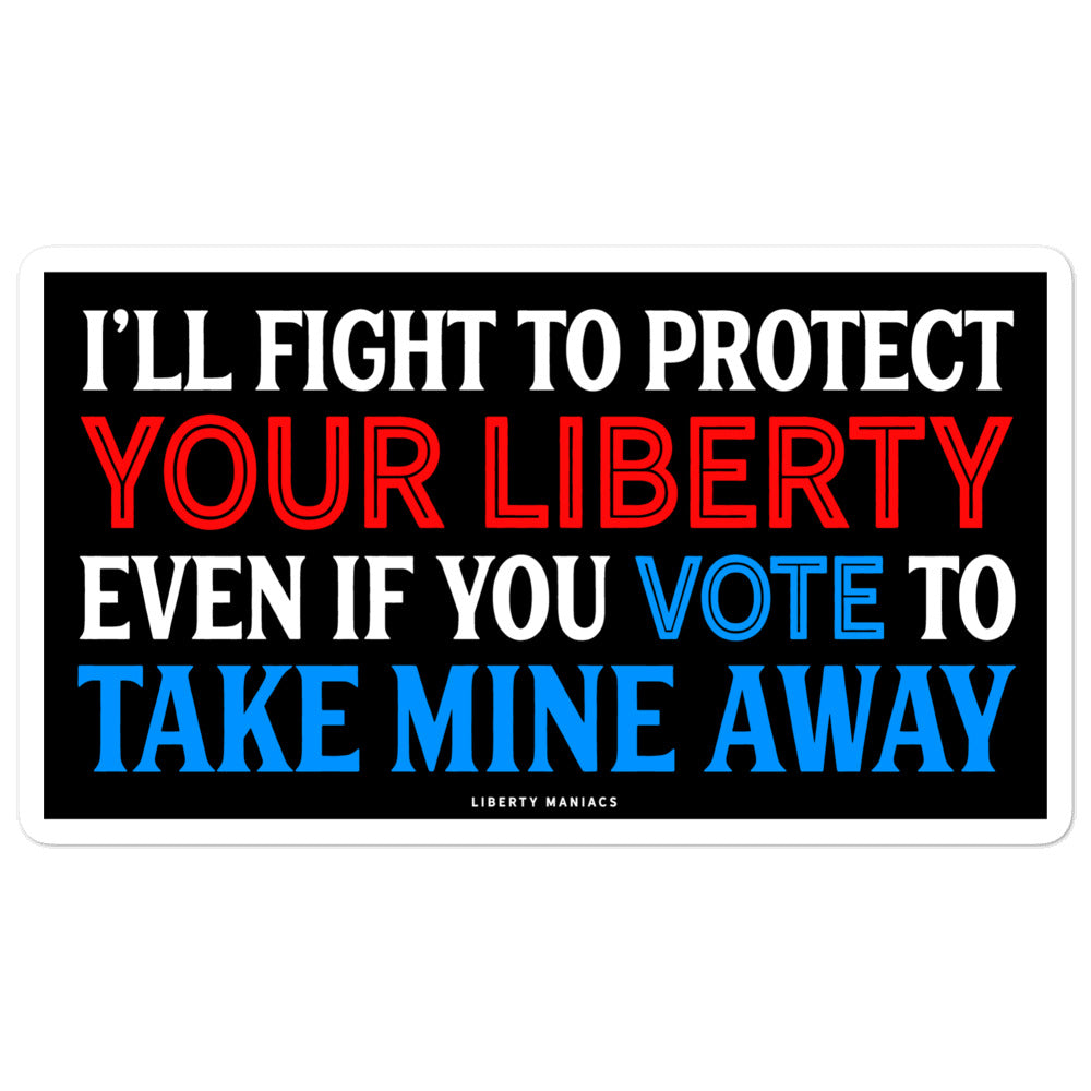 I&#39;ll Fight to Protect Your Liberty Sticker