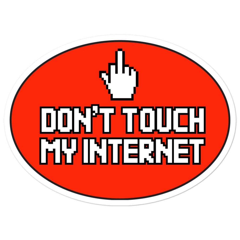 Don&#39;t Touch My Internet Oval Sticker