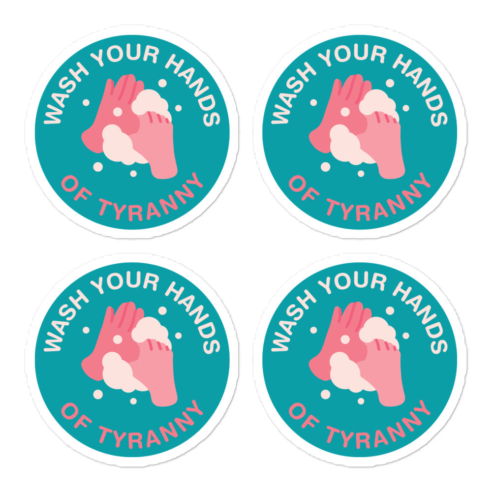 Wash Your Hands of Tyranny Stickers