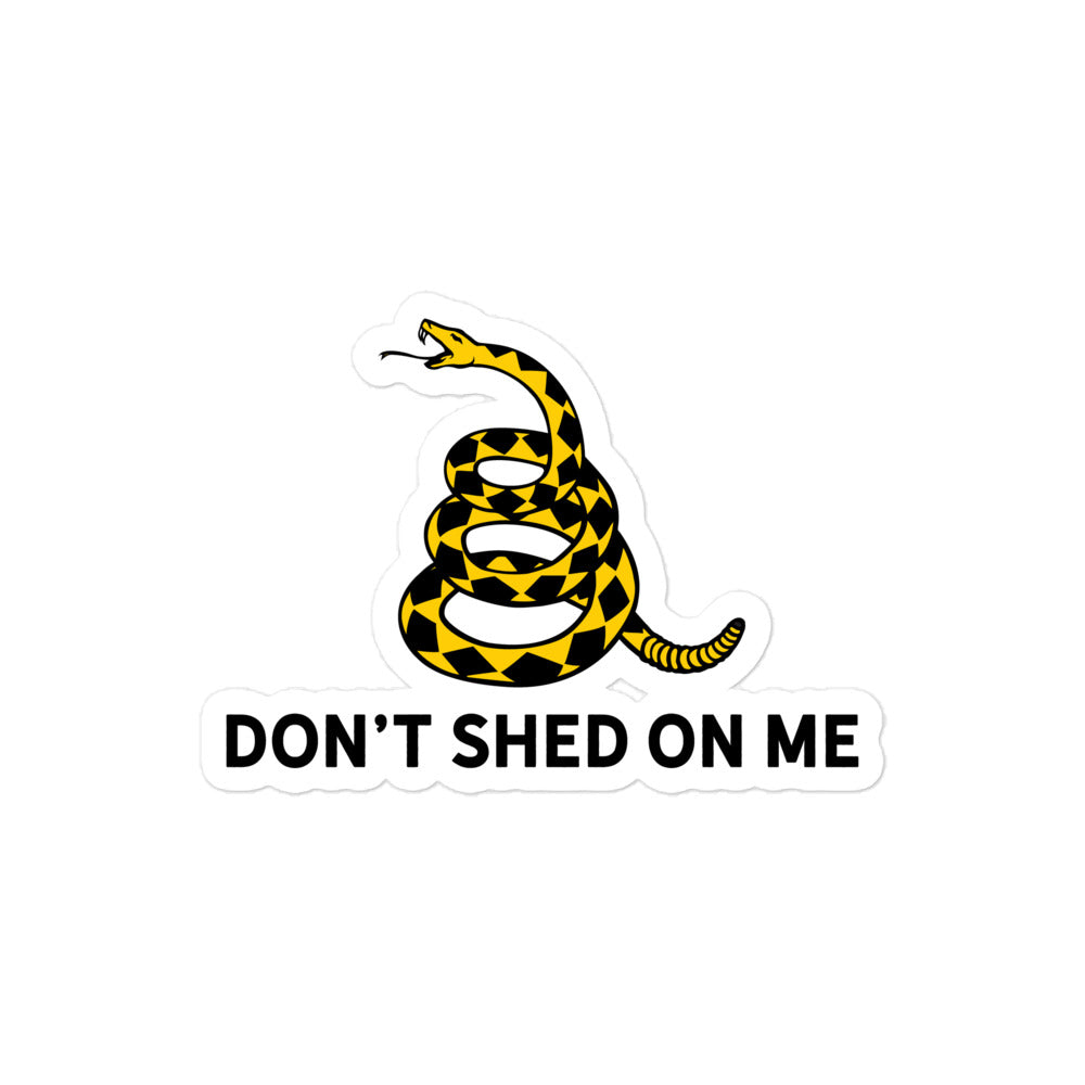 Don&#39;t Shed On Me Sticker