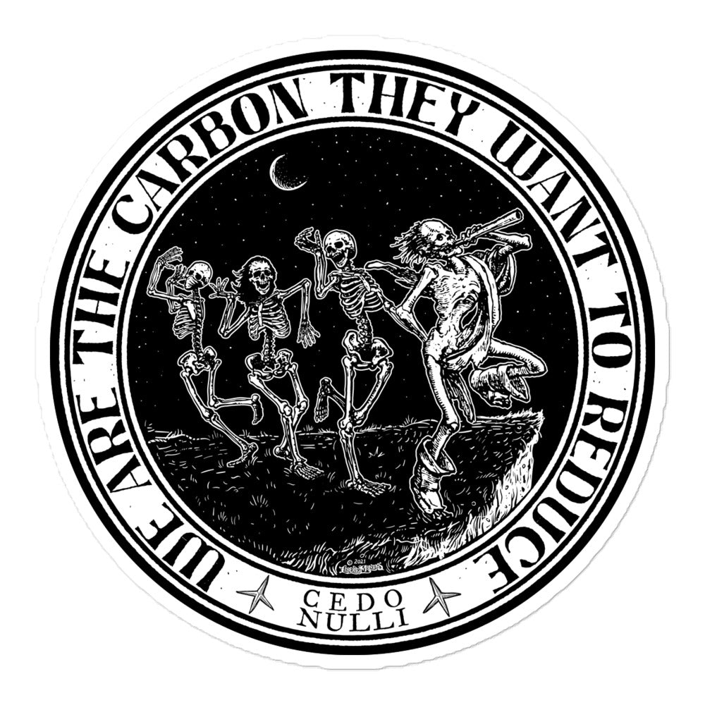 We Are the Carbon They Want To Reduce Sticker