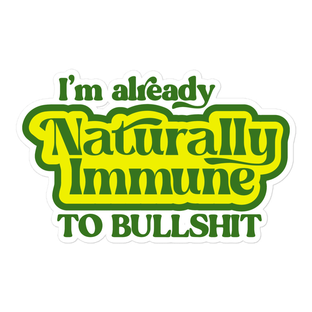 I'm Naturally Immune To BS Sticker
