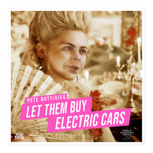 Pete Buttigieg Let Them Drive Electric Cars Sticker