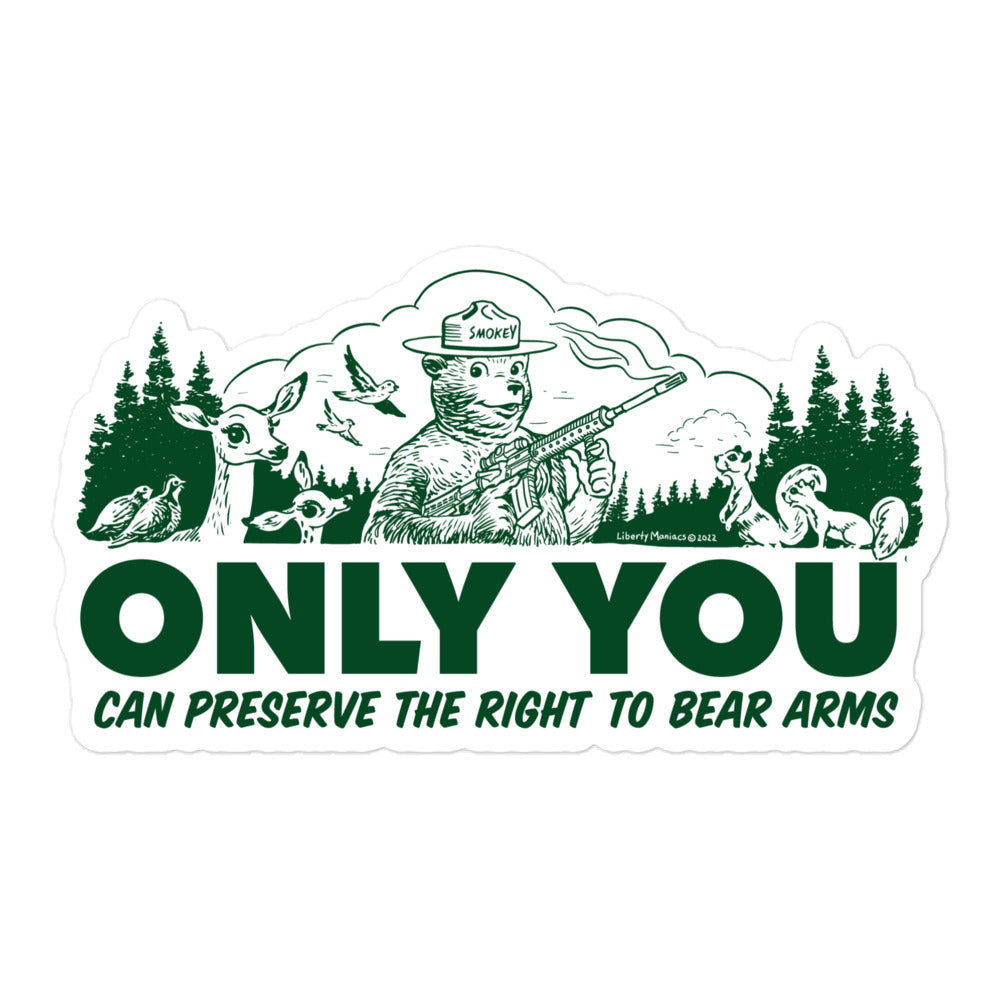 Only You Can Preserve the Right To Bear Arms Sticker