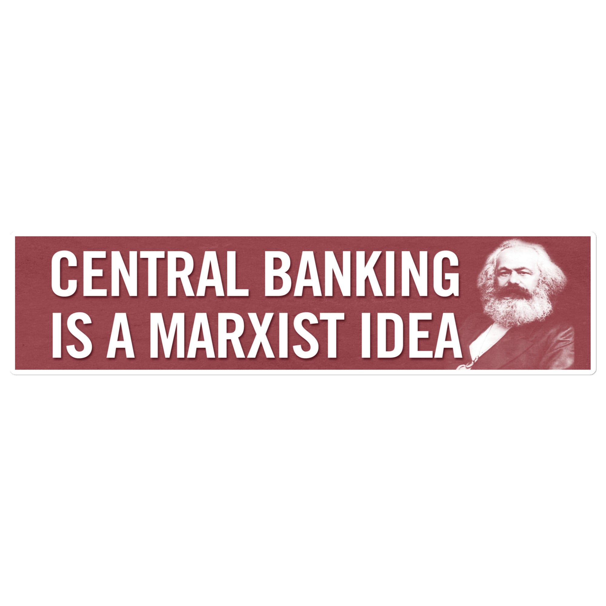 Central Banking is a Marxist Idea Bumper Sticker