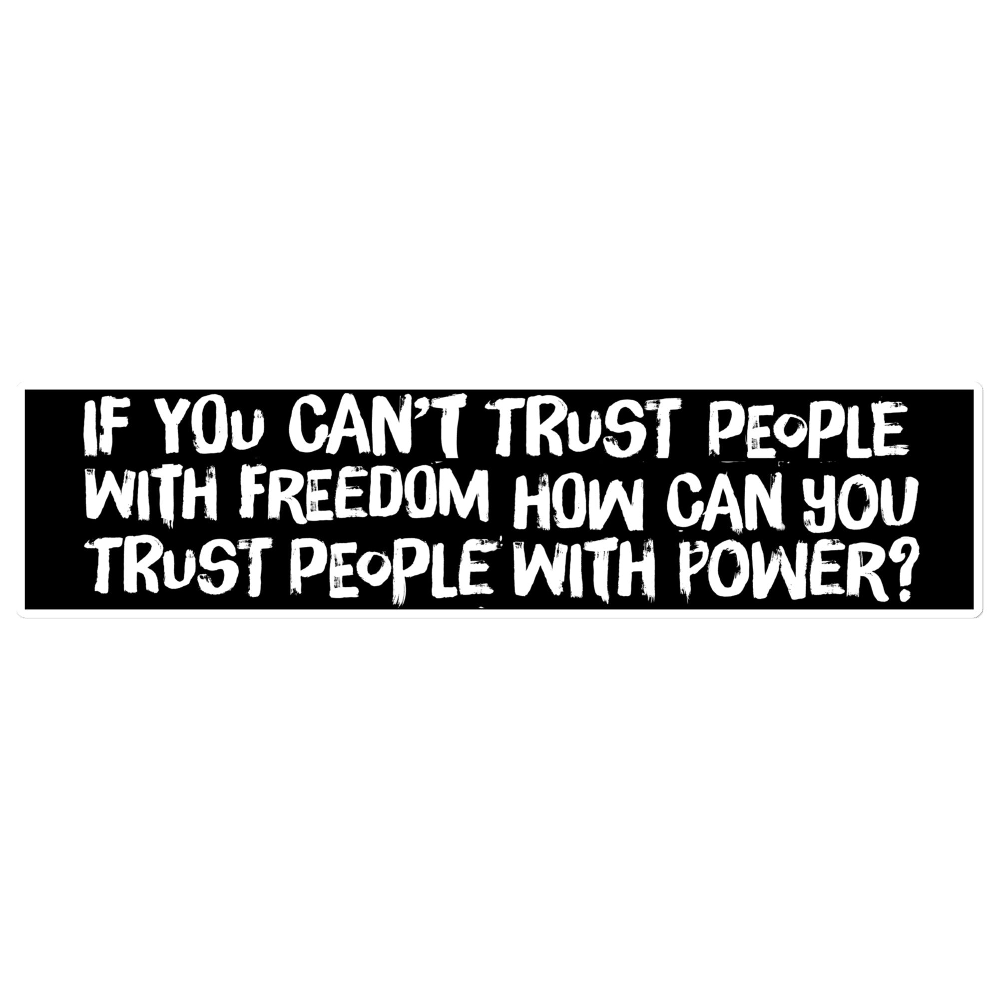 Trust People With Freedom Bumper Sticker
