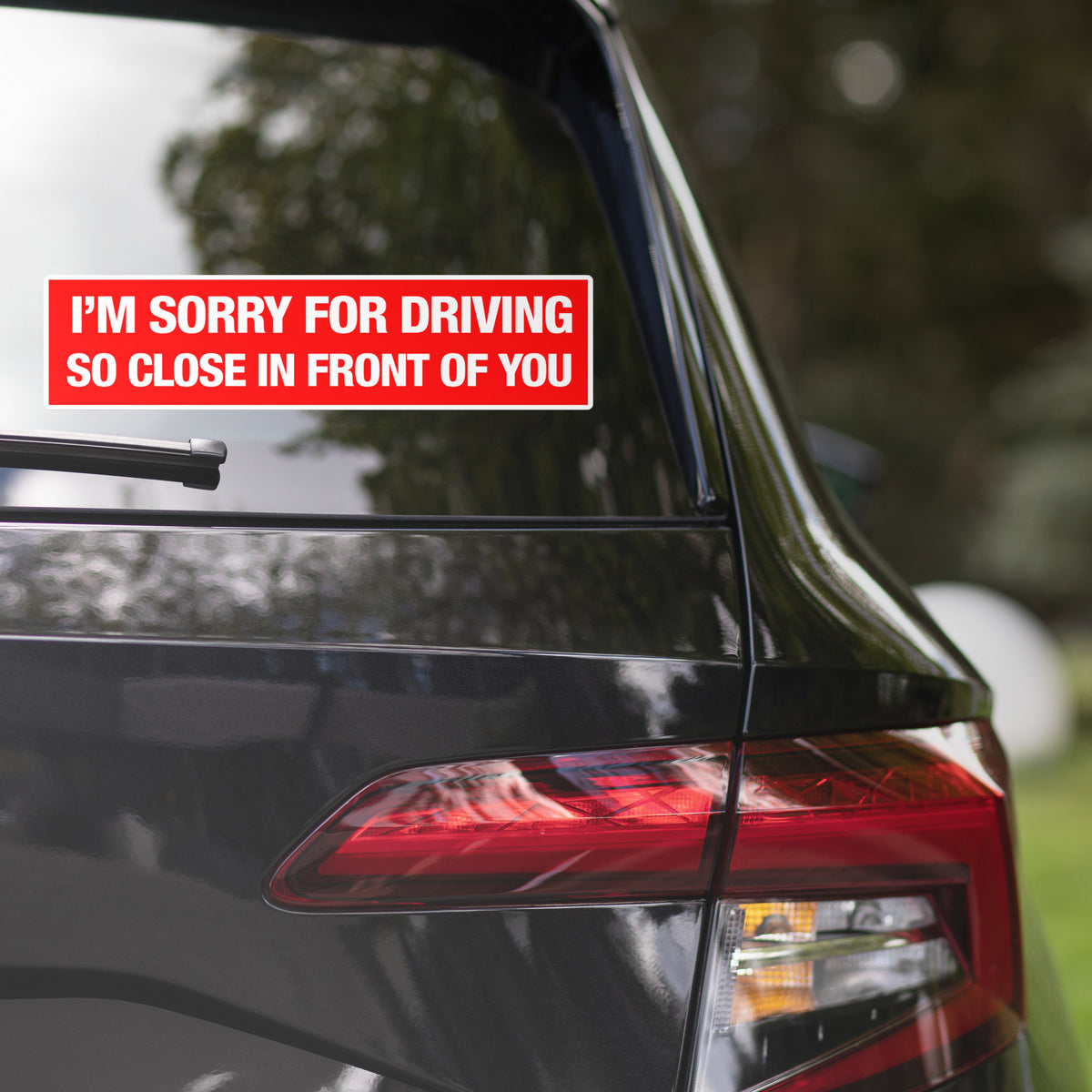 I&#39;m Sorry For Driving So Close In Front of You Bumper Sticker
