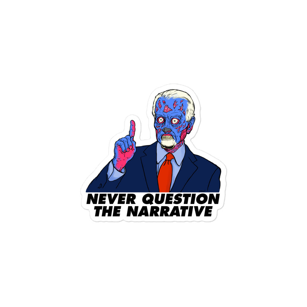 Joe Biden They Live Never Question the Narrative Sticker