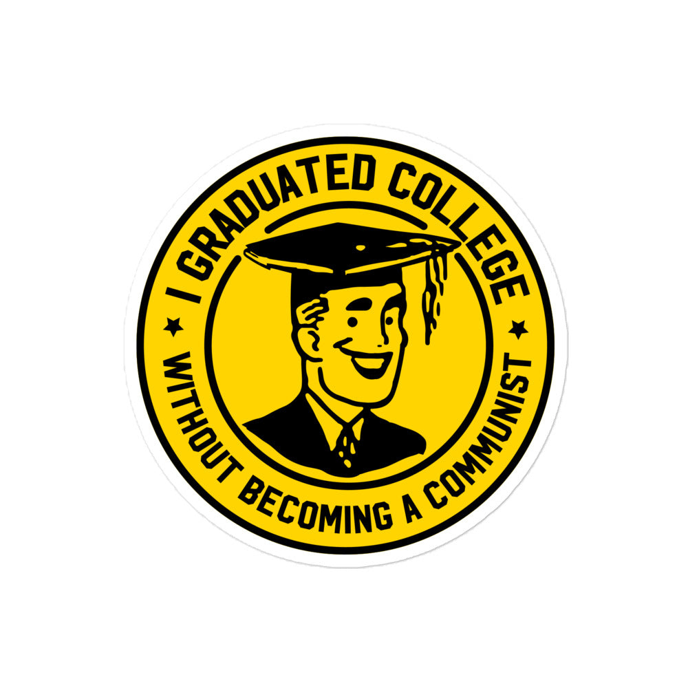 I Graduated College Without Becoming a Commie Sticker