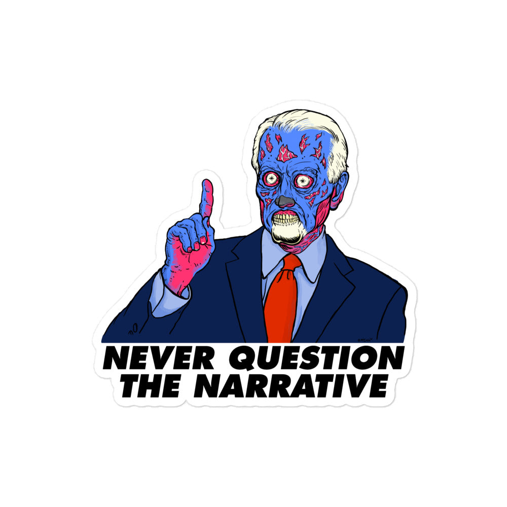 Joe Biden They Live Never Question the Narrative Sticker