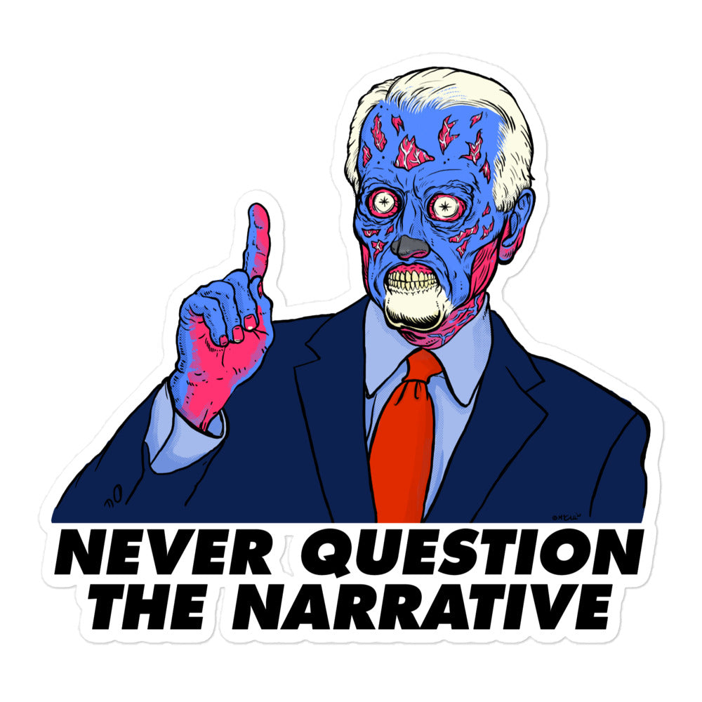 Joe Biden They Live Never Question the Narrative Sticker