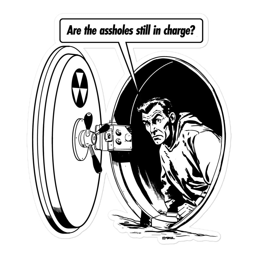 Are ther A-Holes Still In Charge Fallout Shelter Sticker
