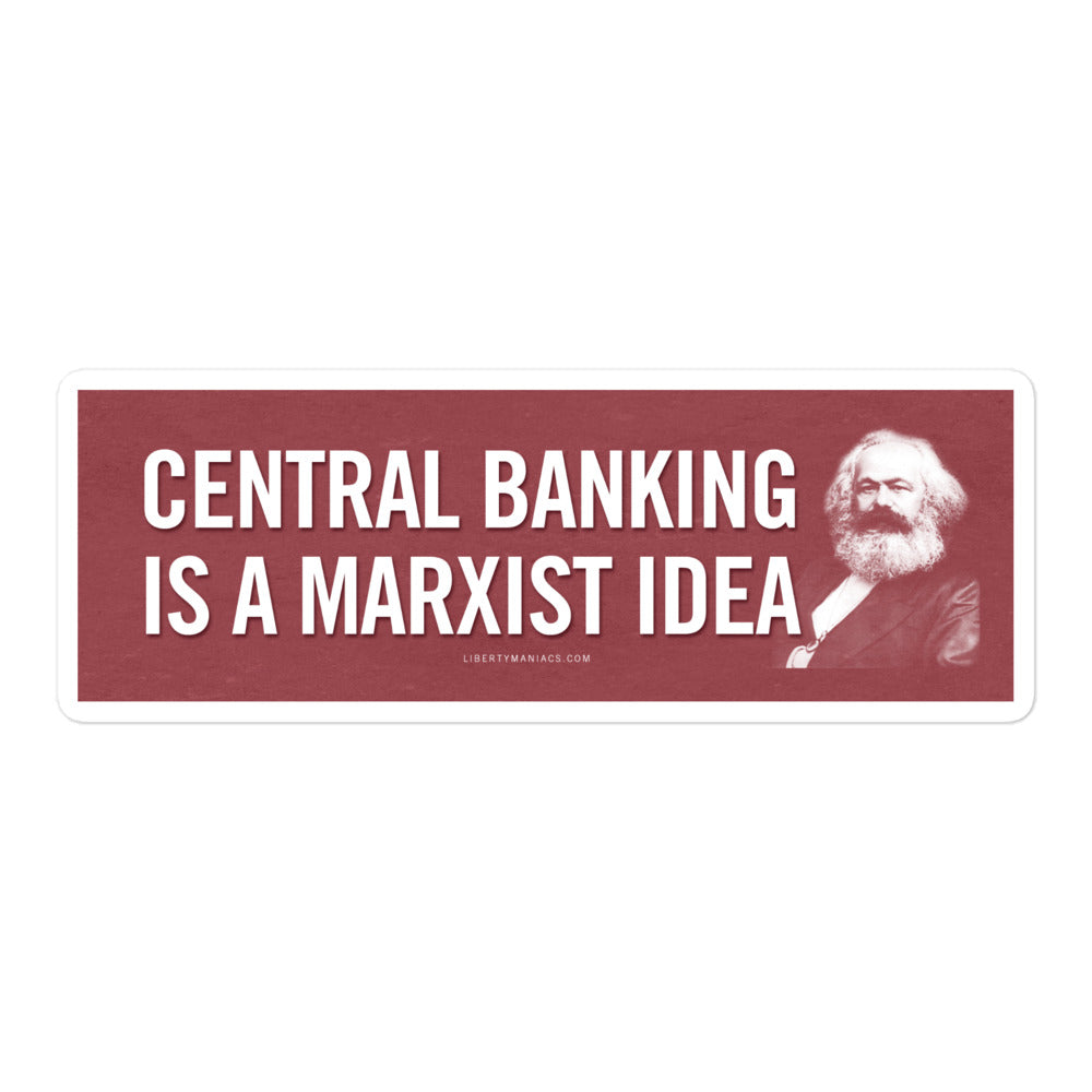 Central Banking is a Marxist Idea Bumper Sticker