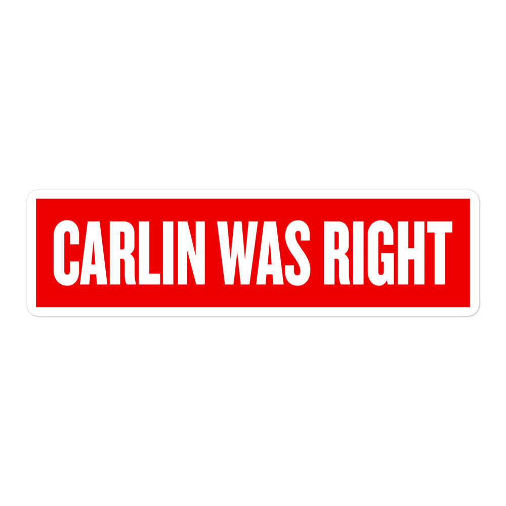 Carlin was Right Bumper Sticker