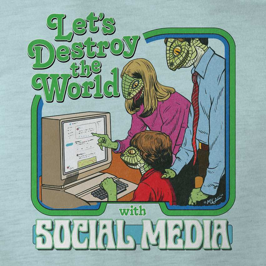 Let&#39;s Destroy the World with Social Media T-Shirt