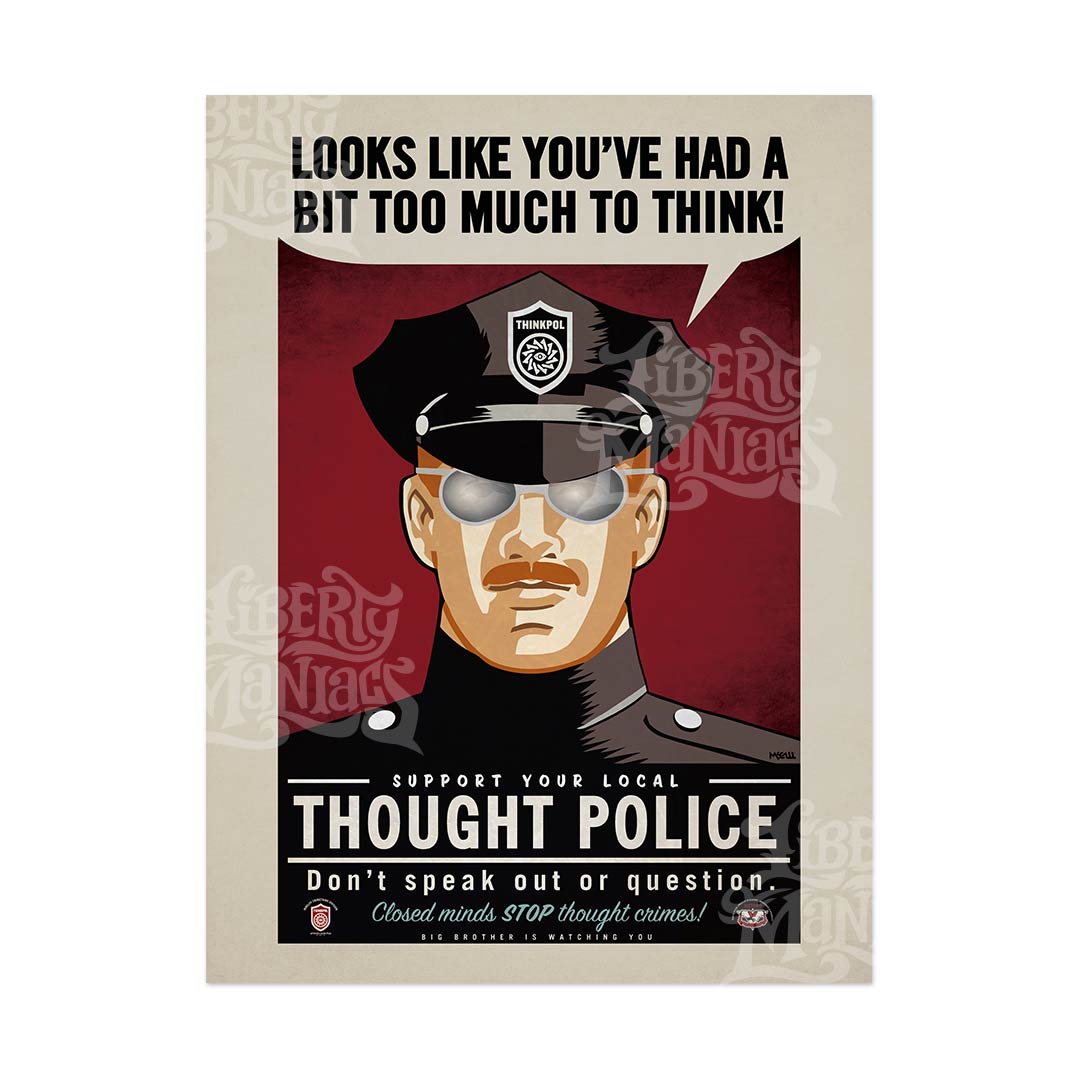 Looks Like You've Had A Bit Too Much To Think Thought Police Print
