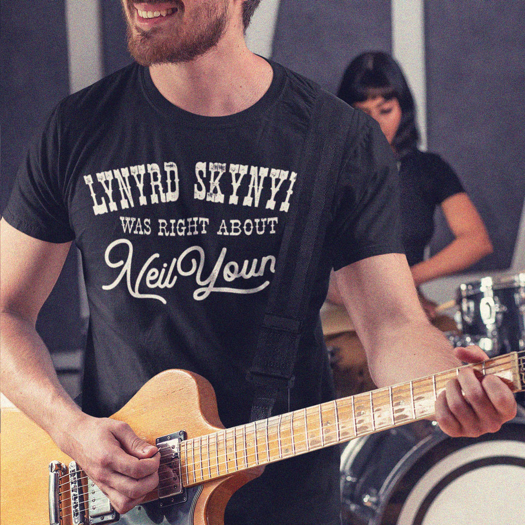 Lynyrd Skynyrd was Right About Neil Young Shirt