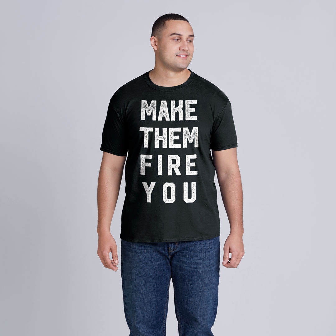 Make them Fire You Short-Sleeve Unisex T-Shirt