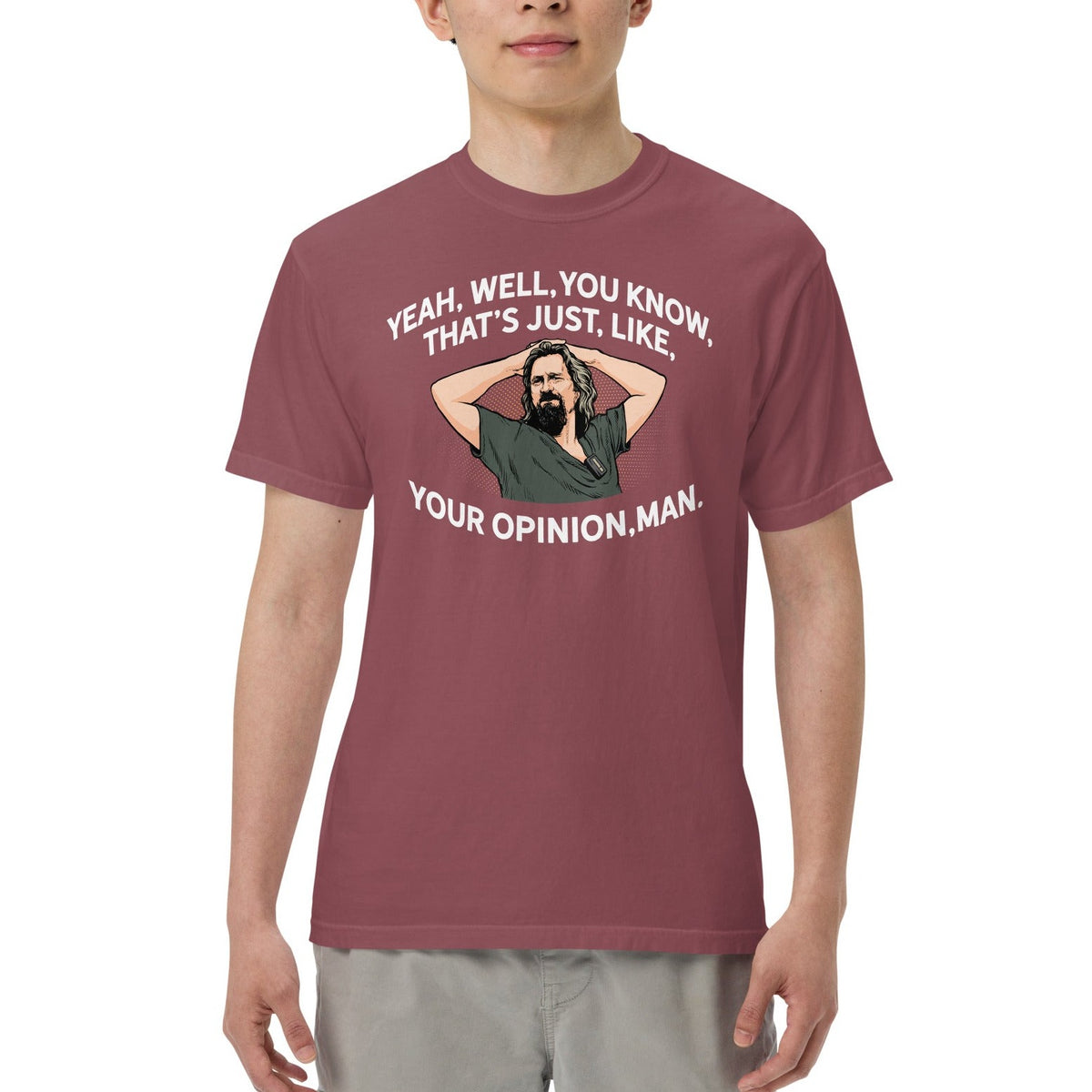 Yeah, Well, You Know, That&#39;s Just, Like, Your Opinion, Man The Dude Men’s Garment-dyed Heavyweight T-shirt