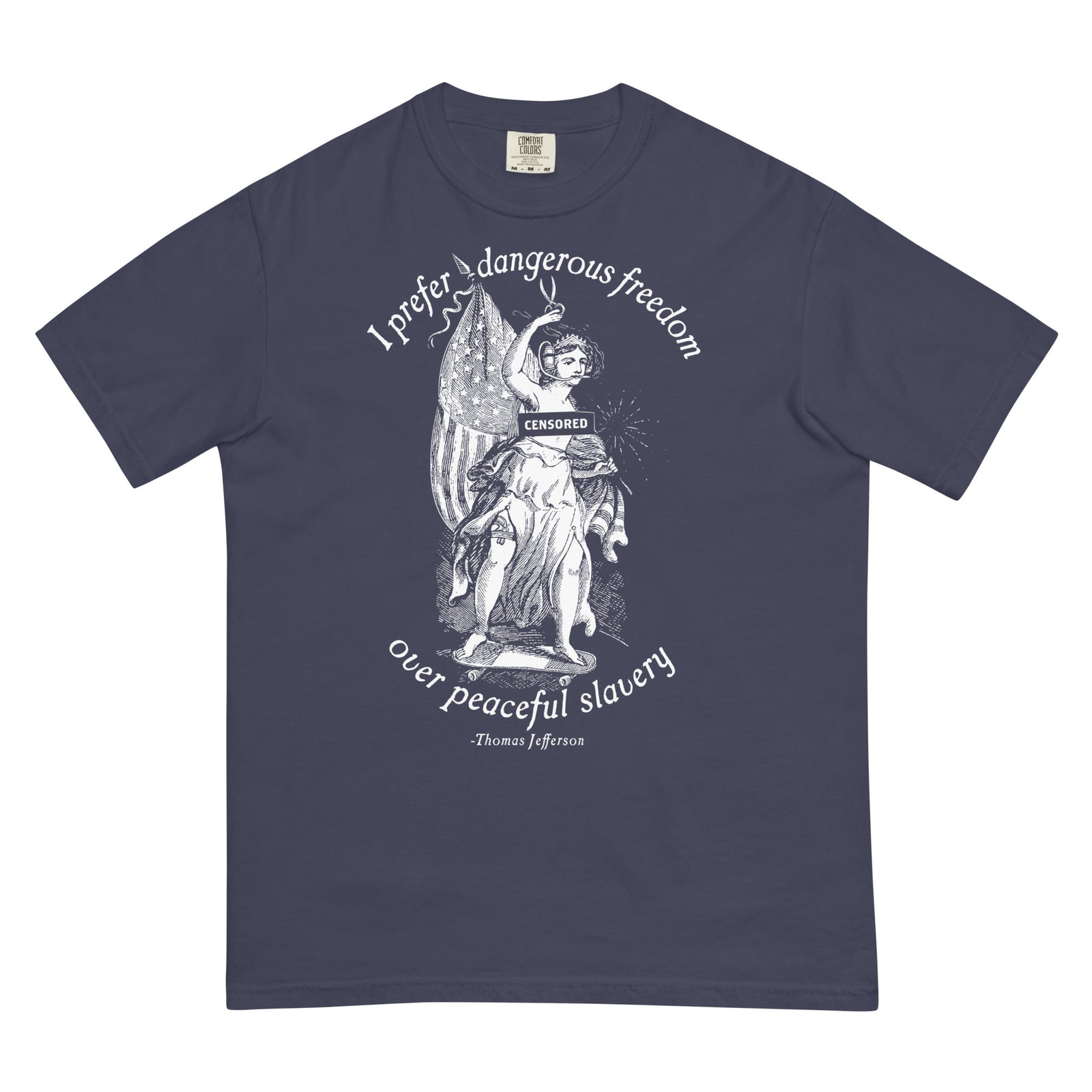 I Prefer Dangerous Freedom Jefferson Quote Men’s Garment-Dyed Heavyweight Shirt