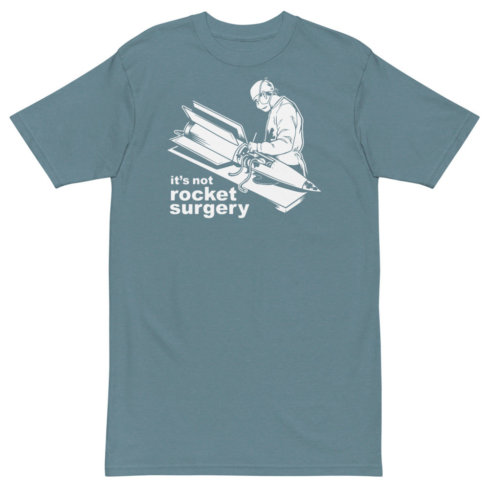 It&#39;s Not Rocket Surgery Men’s Premium Heavyweight Tee