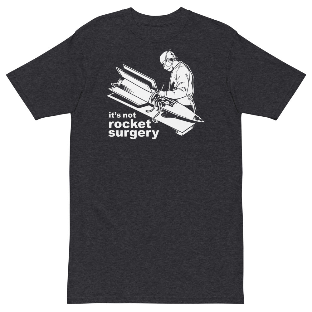It's Not Rocket Surgery Men’s Premium Heavyweight Tee