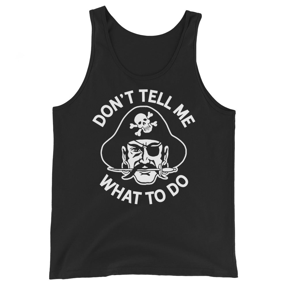 Don't Tell Me What To Do Pirate Unisex Tank Top