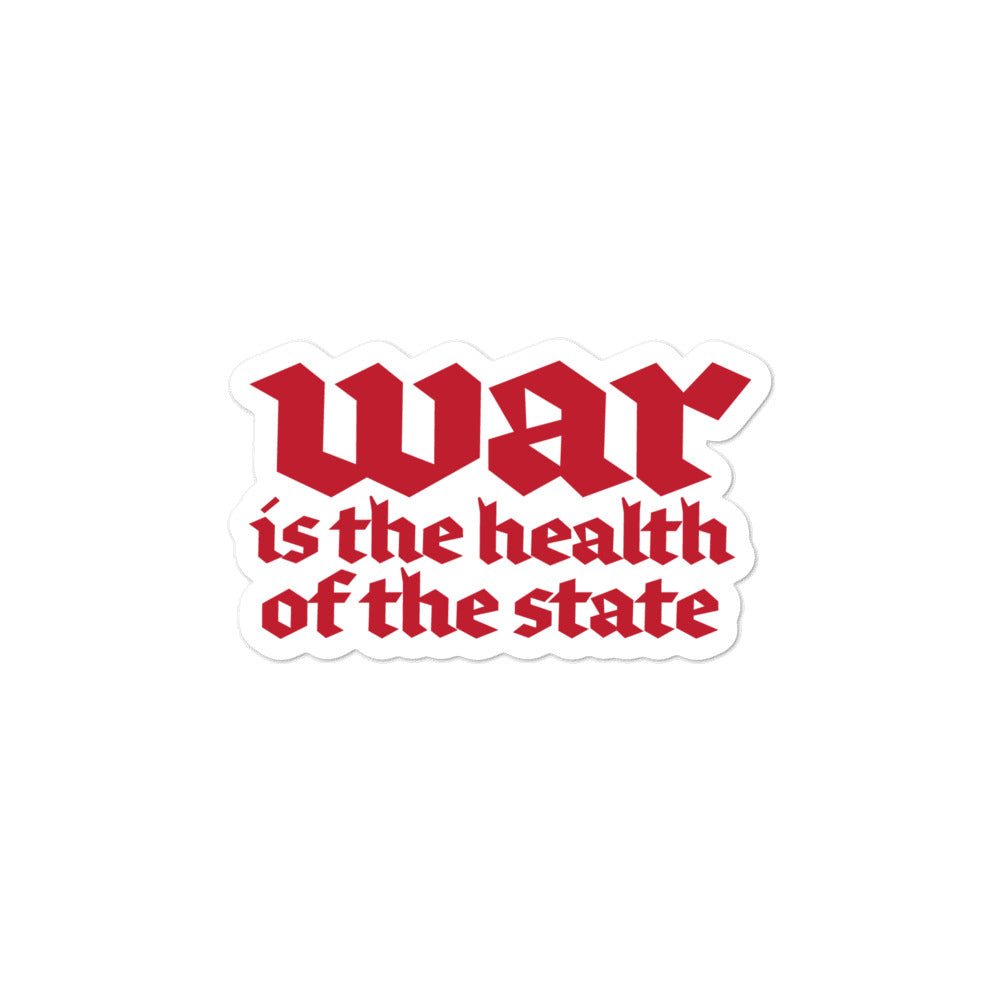 War Is The Health Of The State Sticker
