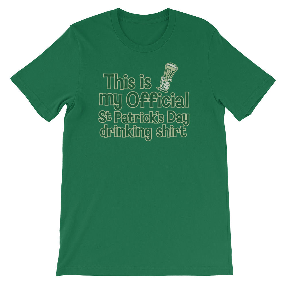 This is My Official St Patrick&#39;s Day Drinking Shirt Short-Sleeve Unisex T-Shirt