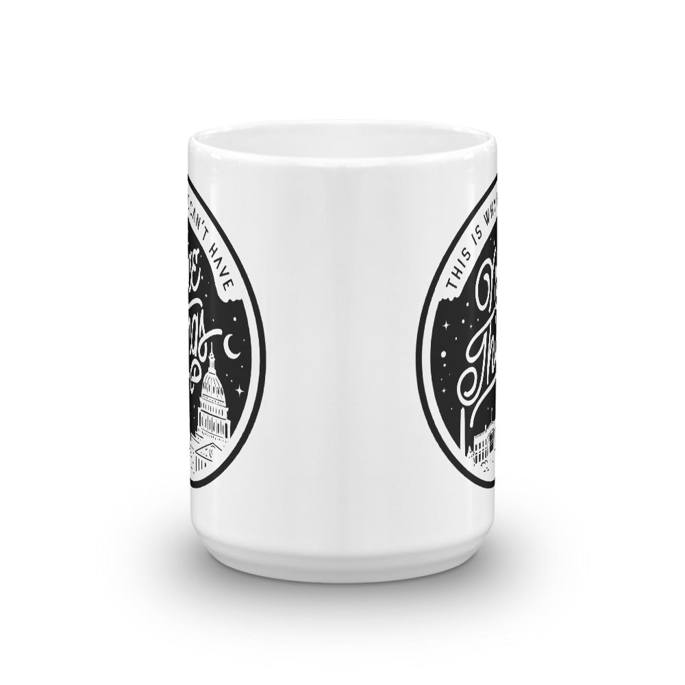 This Is Why We Can't Have Nice Things Mug