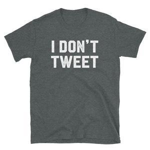 I Don't Tweet Dark heather Typographic T-Shirt